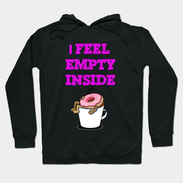 I feel empty funny donuts Hoodie by VanArt